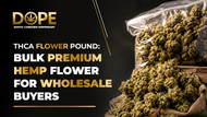 THCA Flower Pounds: Bulk Premium Hemp Flower for Wholesale Buyers