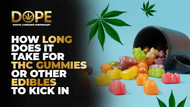 How Long Does It Take for THC Gummies or Edibles to Kick In?