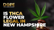 Is THCA Flower Legal in New Hampshire? 2025 Update