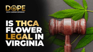 Is THCA Flower Legal in Virginia? 2025 Laws Explained