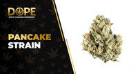 Pancake Strain Review: Sweet Flavor & Potent Hybrid Effects