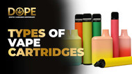Types of Vape Cartridges and How to Choose the Right One