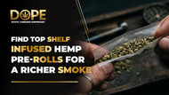 Find Top Shelf Infused Hemp Pre-Rolls for a Richer Smoke