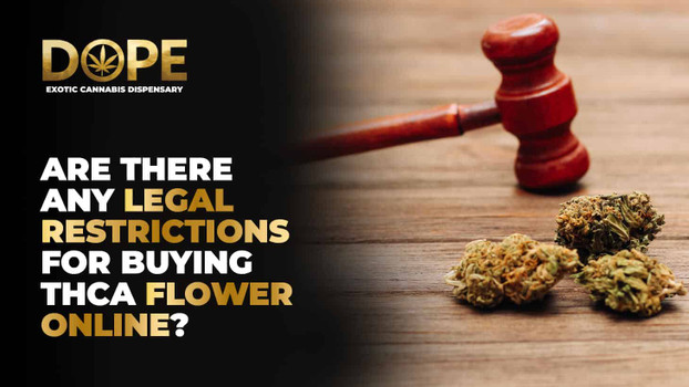 Are there any legal restrictions for buying THCA flower online?