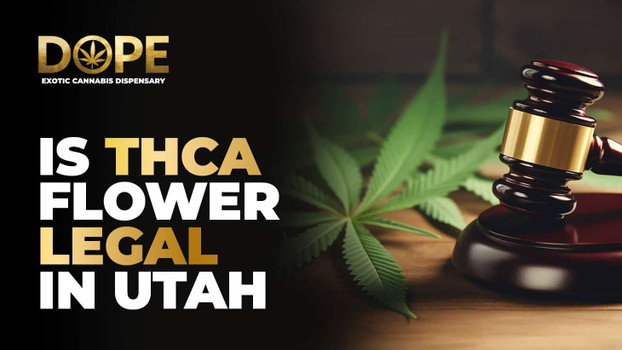 Is THCA Flower Legal in Utah? 2025 Laws & Restrictions