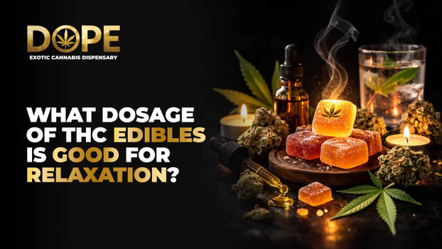 What dosage of THC edibles is good for relaxation?