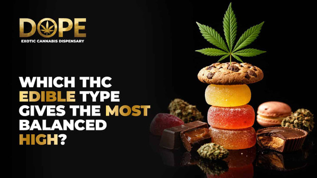 Which THC edible type gives the most balanced high?