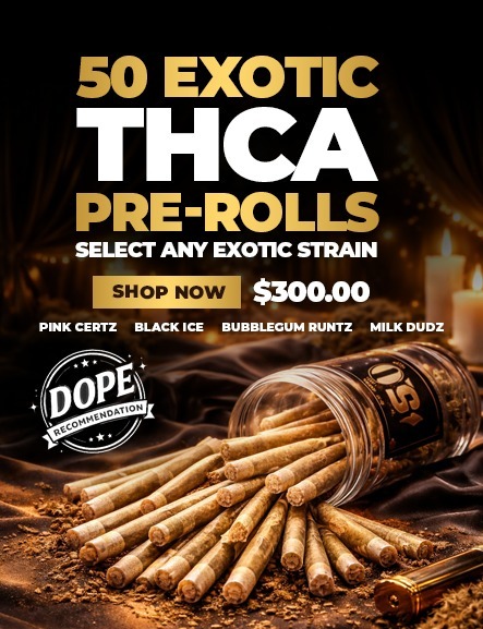 Exotic THCA Pre rolls 50 pack - the Dopest Pre Rolls