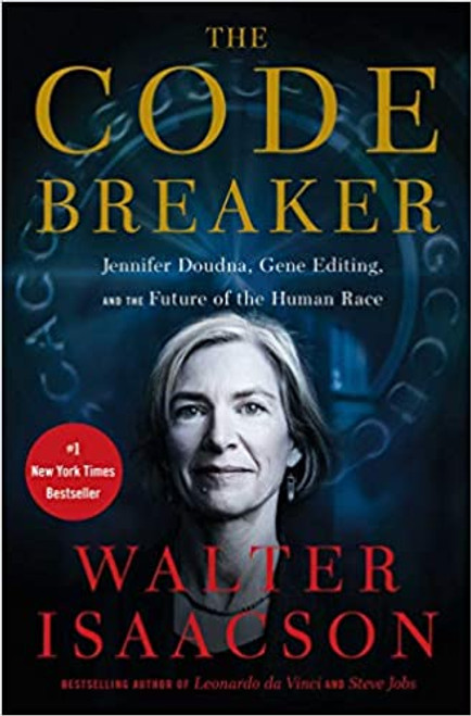 The Code Breaker: Jennifer Doudna, Gene Editing, and the Future of the Human Race Hardcover