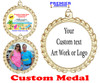 Custom medal.  Upload your logo, art work or text for a unique medal great for any event!  m70g