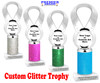 Custom glitter trophy.  Add your logo or art work for a unique award!  Numerous glitter colors and heights available - 5093s