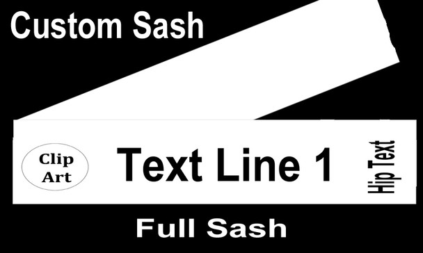 CUSTOM FULL SASH - 4 sizes available.  Single satin ribbon with clip art, 1 line of text and hip text