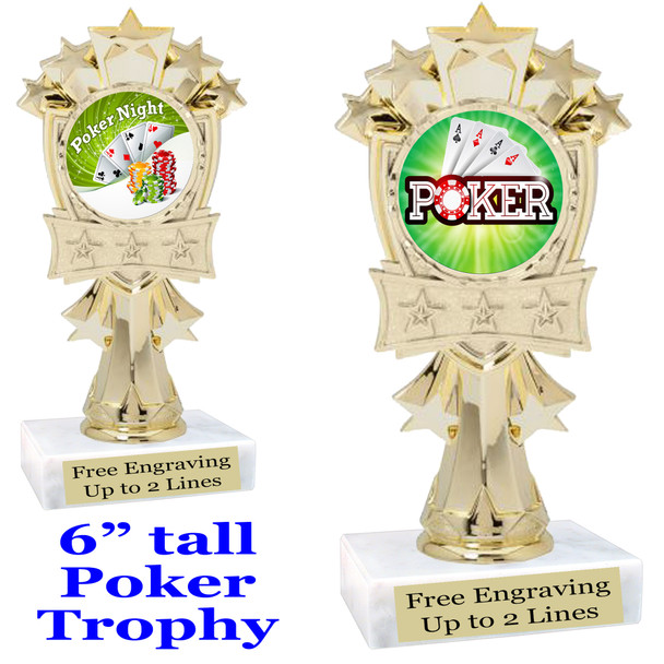POKER  trophy.  6"tall with choice of insert design.  Great award for your Poker games and  Family Game Nights! mf3260