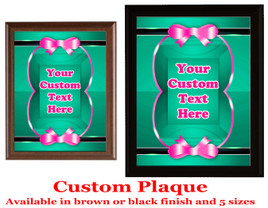 Custom Full Color Plaque.  Choice of black or brown plaque with full color plate.  5 Plaques sizes available - deco007