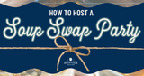 How to Host a Soup Swap Party (Like a Cookie Swap, But Cozier!)