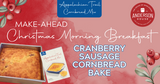 Make-Ahead Christmas Morning Breakfast: Cranberry Sausage Cornbread Bake