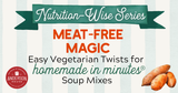 Nutrition-Wise Series: Meat-Free Magic