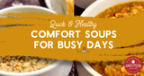 Souper Easy, Healthy, Comforting Soup Recipes