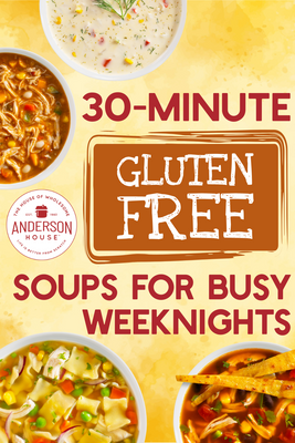 30-Minute Gluten Free Soups for Busy Weeknights