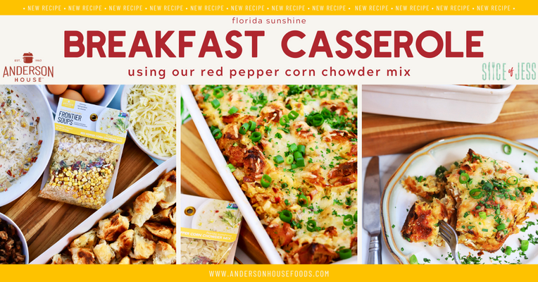 Florida Sunshine Breakfast Casserole (Featuring Our Red Pepper Corn Chowder Mix)