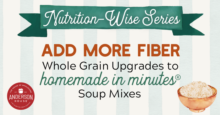 Nutrition-Wise Series: Add More Fiber to Your Favorite Soups