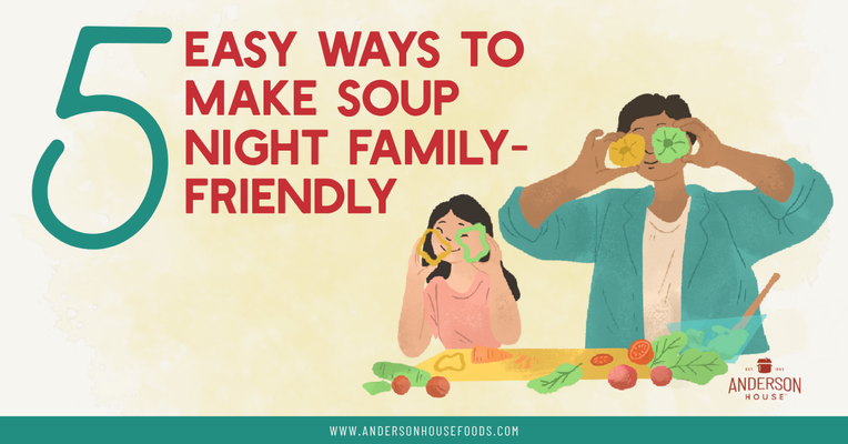 Stirring Up Memories: 5 Ways to Make Soup Night a Fun Family Activity