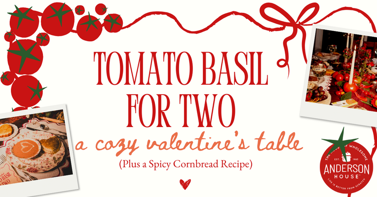 Tomato Basil for Two: A Cozy Valentine’s Table (Plus a Spicy Cornbread Recipe)