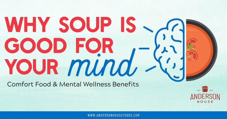 Why Soup Is Good for Your Mind: Comfort Food & Mental Wellness Benefits