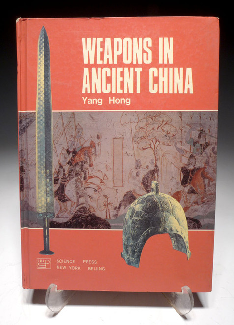 WEAPONS IN ANCIENT CHINA BOOK BY YANG HONG  *BK39