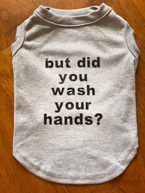 But did you wash your hands tee Small White