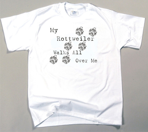 My Rottweiler Walks All Over Me T-Shirt (170-0004-352)