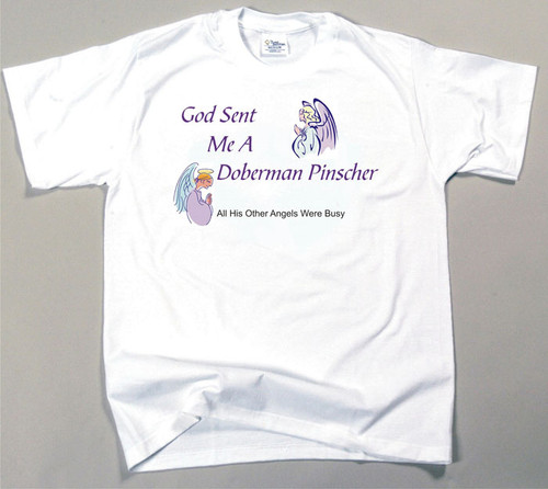 God Sent Me A Doberman Pinscher T-Shirt (170-0005-210)