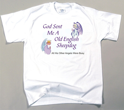 God Sent Me A Old English Sheepdog T-Shirt (170-0005-316)
