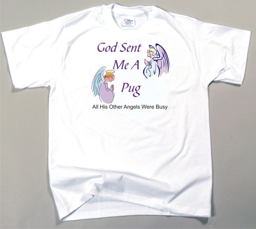God Sent Me A Pug T-Shirt (170-0005-344)