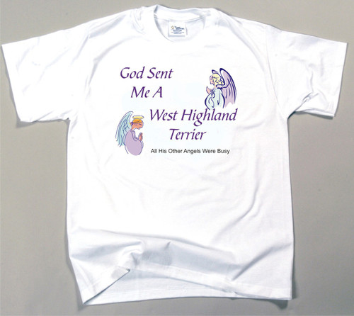 God Sent Me A West Highland Terrier T-Shirt (170-0005-408)