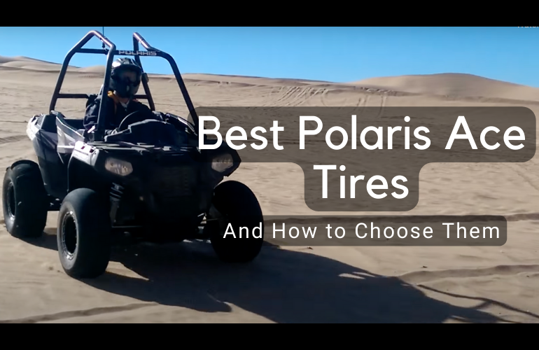 Best Tires for the Polaris Ace! 
