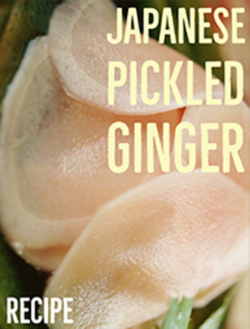 Japanese Pickled Ginger Recipe (Gari) - WAWAZA