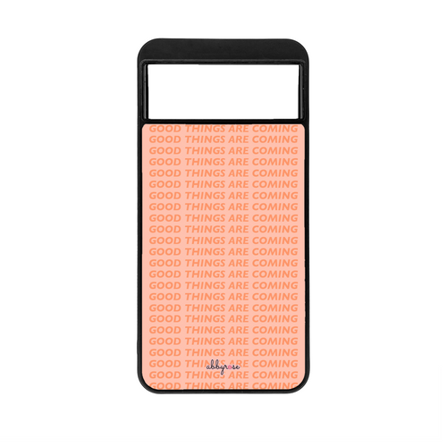 Good Things are Coming Pixel Phone Case