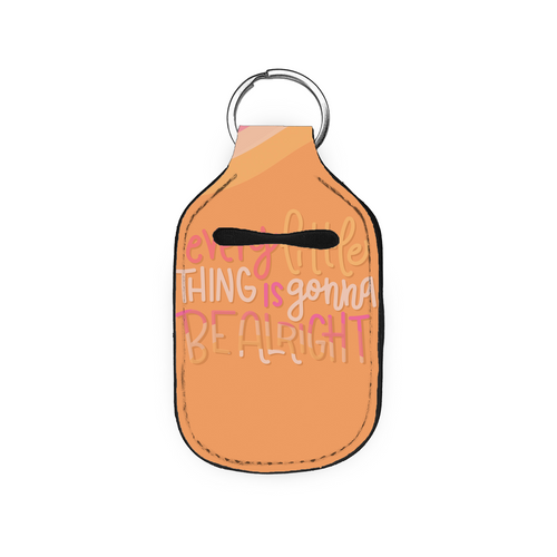 Every Little Thing is Gonna be Alright Hand Sanitizer Holder