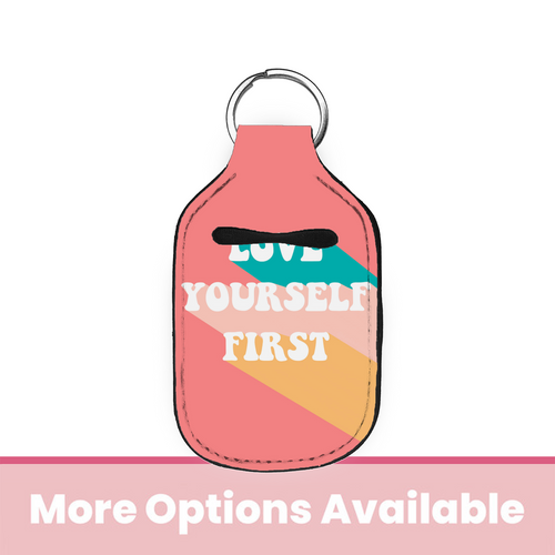 Love Yourself First Hand Sanitizer Holder