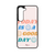 Today is a Good Day Galaxy Phone Case