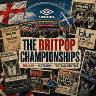 Umbro, Football & Britpop: England and Scotland Revisited