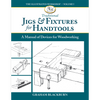 Traditional Jigs And Fixtures for Handtools