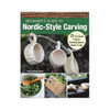 Beginner's Guide To Nordic-Style Carving