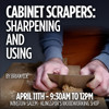April 11th - Cabinet Scrapers: Sharpening and Using