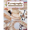 Pyrography 18 Step-By-Step Projects
