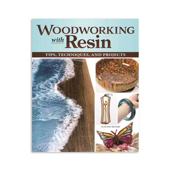Woodworking With Resin Tips, Techniques, And Projects