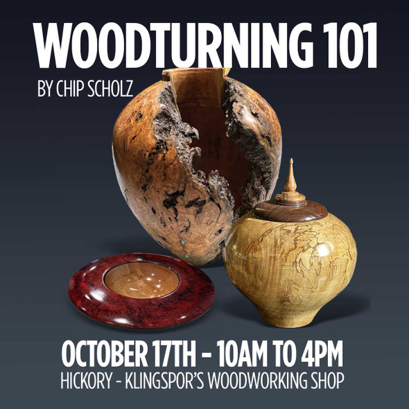 Oct 17th - Woodturning 101