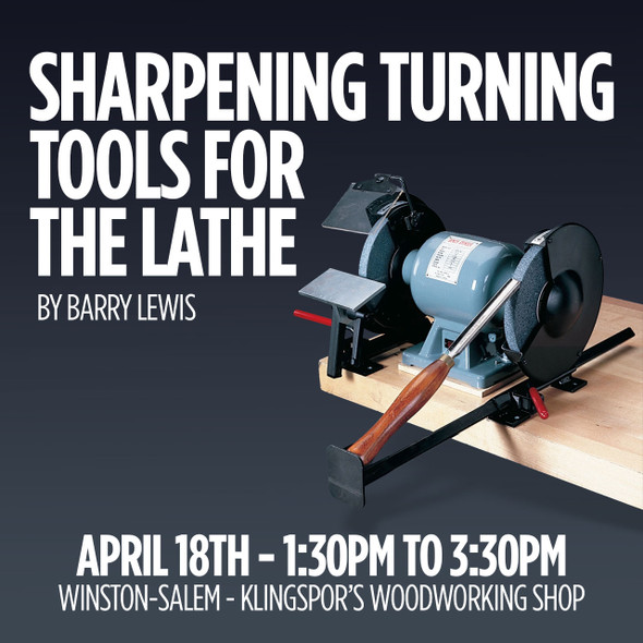 April 18th - Sharpening Turning Tools for the Lathe with Barry Lewis