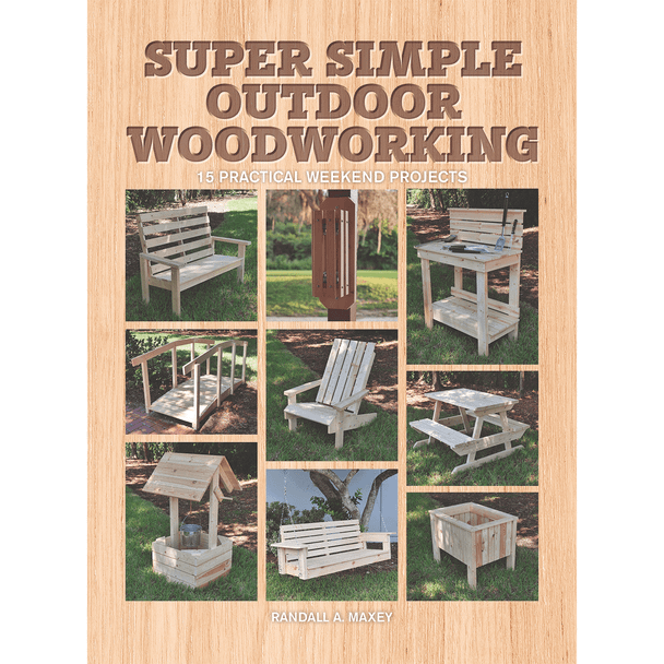 Super Simple Outdoor Woodworking